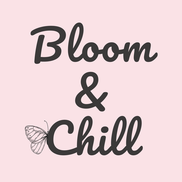 Bloom & Chill